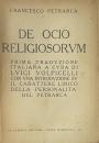 Francesco Petrarca – De Ocio Religiosorum. Prima Traduzione Italiana a Cura di Luigi Volpicelli, con una Introduzione su Il Carattere Lirico della Personalità del Petrarca.