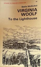 Virginia Woolf: To the Lighthouse(Studies in English Literature)