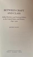 Between Craft and Class: Skilled Workers and Factory Politics in the United States and Britain, 1890–1922