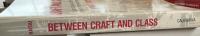 Between Craft and Class: Skilled Workers and Factory Politics in the United States and Britain, 1890–1922