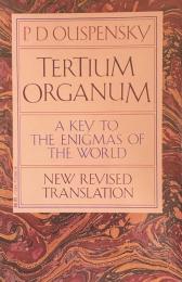 Tertium Organum: The Third Canon of Thought. A Key to the Enigmas of the World
