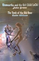 Qinmeartha and the Girl Child LoChi / The Tomb of the Old Ones