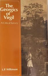 The Georgics of Virgil: A Critical Survey