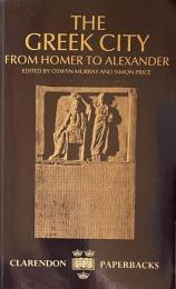 The Greek City:From Homer to Alexander (Clarendon Paperbacks)