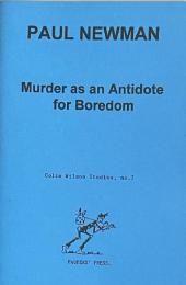 Murder as an Antidote for Boredom (Colin Wilson Studies, no. 7)