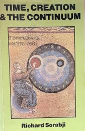 Time, Creation and the Continuum: Theories in Antiquity and the Early Middle Ages