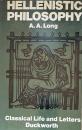 Hellenistic Philosophy: Stoics, Epicureans, Sceptics (Classical Life and Letters series)
