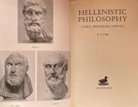 Hellenistic Philosophy: Stoics, Epicureans, Sceptics (Classical Life and Letters series)
