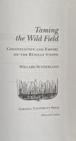 Taming the Wild Field: Colonization and Empire on the Russian Steppe