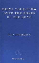 Drive Your Plow Over the Bones of the Dead