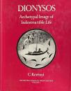 DIONYSOS: Archetypal Image of Indestructible Life (Archetypal Images in Greek Religion Vol.2)