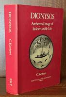 DIONYSOS: Archetypal Image of Indestructible Life (Archetypal Images in Greek Religion Vol.2)