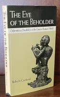 The Eye of the Beholder: Deformity and Disability in the Graeco-Roman World