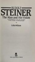 Rudolf Steiner: The Man and His Vision