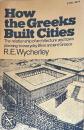 How the Greeks Built Cities: The Relationship of Architecture and Town Planning to Everyday Life in Ancient Greece (The Norton Library）