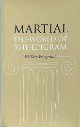 Martial: The World of the Epigram