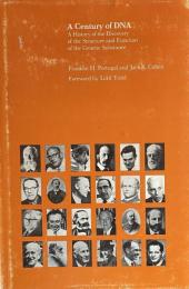 A Century of DNA: A History of the Discovery of the Structure and Function of the Genetic Substance