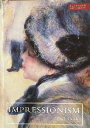 Impressionism: Beneath the Surface (Everyman Art Library)
