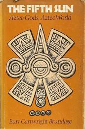 The Fifth Sun: Aztec Gods, Aztec World (Texas Pan American Series)