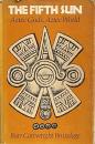 The Fifth Sun: Aztec Gods, Aztec World (Texas Pan American Series)