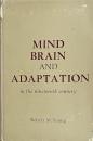 Mind, Brain and Adaptation in the Nineteenth Century: Cerebral Localization and its Biological Context from Gall to Ferrier