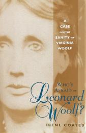 Who's Afraid of Leonard Woolf?: A Case for the Sanity of Virginia Woolf