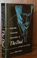 Pound, Thayer, Watson, and The Dial: A Story in Letters
