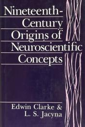 Nineteenth-Century Origins of Neuroscientific Concepts