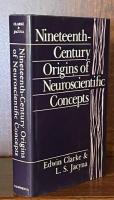 Nineteenth-Century Origins of Neuroscientific Concepts