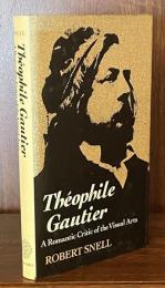 Théophile Gautier: A Romantic Critic of the Visual Arts