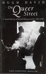 On Queer Street： A Social History of British Homosexuality 1895-1995