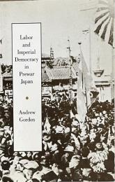 Labor and Imperial Democracy in Prewar Japan