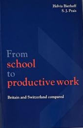 From School to Productive Work:Britain and Switzerland compared