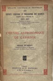 L'Œuvre Astronomique de Gassendi (Actualités Scientifiques et Industrielles, No. 378. Exposés d'Histoire et Philosophie des Sciences)