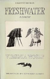 Freshwater: A Comedy. Drawings by Edward Gorey