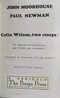 John Moorhouse & Paul Newman. Colin Wilson, Two Essays: The English Existentialist and Spiders and Outsiders (Including an Interview with the Author)