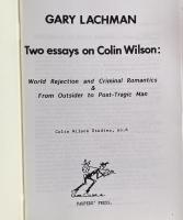Two Essays on Colin Wilson: World Rejection and Criminal Romantics & From Outsider to Post-Tragic Man