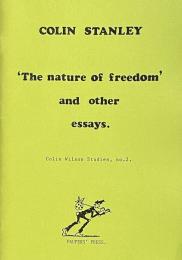 The Nature of Freedom and Other Essays (Colin Wilson Studies, No. 2)
