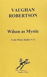 Wilson as Mystic (Colin Wilson Studies No. 11)