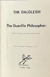 The Guerilla Philosopher: Colin Wilson and Existentialism (Colin Wilson Studies, No. 5)