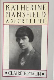 Katherine Mansfield: A Secret Life