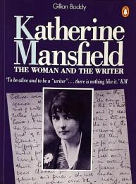 Katherine Mansfield: The Woman and the Writer