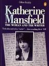 Katherine Mansfield: The Woman and the Writer
