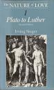 The Nature of Love.1.Plato to Luther