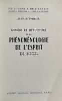 Genèse et Structure de la Phénoménologie de l'Esprit de Hegel