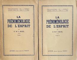 La Phénoménologie de l'Esprit. Tome I & II
