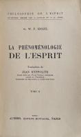 La Phénoménologie de l'Esprit. Tome I & II
