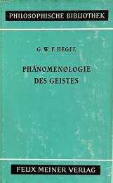 Phänomenologie des Geistes (Philosophische Bibliothek, Band 114)