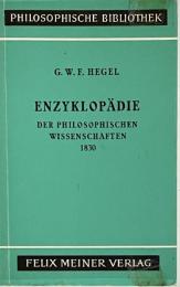 Enzyklopädie der philosophischen Wissenschaften im Grundrisse 1830（Philosophische Bibliothek, Band 33）