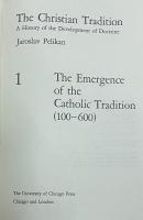 The Christian Tradition: A History of the Development of Doctrine. Complete in Five Volumes